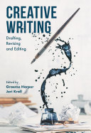 Creative writing : drafting, revising and editing /