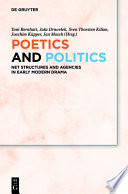 Poetics and politics : net structures and agencies in early modern drama /
