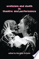 Eroticism and death in theatre and performance /
