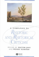 A companion to rhetoric and rhetorical criticism /