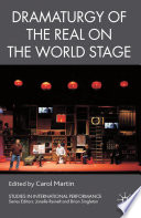 Dramaturgy of the Real on the World Stage /