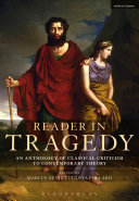 Reader in tragedy : an anthology of classical criticism to contemporary theory /