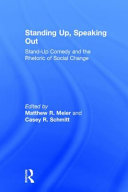 Standing up, speaking out : stand-up comedy and the rhetoric of social change /