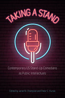 Taking a stand : contemporary US stand-up comedians as public intellectuals /