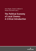 POLITICAL ECONOMY OF LOCAL CINEMA : a critical introduction.