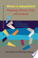 Where is adaptation? : mapping cultures, texts, and contexts /