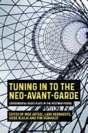 Tuning in to the neo-avant-garde : experimental radio plays in the postwar period /