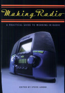 Making radio : a practical guide to working in radio /
