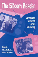 The sitcom reader : America viewed and skewed /