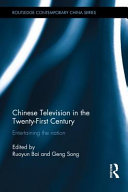 Chinese television in the twenty-first century : entertaining the nation /
