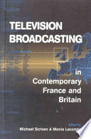 Television broadcasting in contemporary France and Britain /