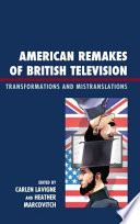 American remakes of British television : transformations and mistranslations /