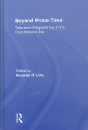 Beyond prime time : television programming in the post-network era /