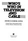 Who's who in television and cable /
