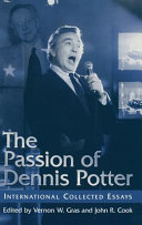 The passion of Dennis Potter : international collected essays /