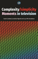 Complexity/simplicity : moments in television /