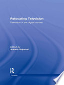 Relocating television : television in the digital context /