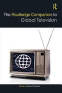 The Routledge companion to global television /