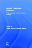 Global television formats : understanding television across borders /