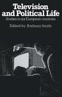 Television and political life : studies in six European countries /