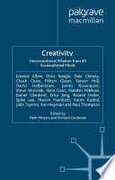 Creativity: Unconventional Wisdom from 20 Accomplished Minds /