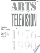 The Arts on television, 1976-1990 : fifteen years of cultural programming /