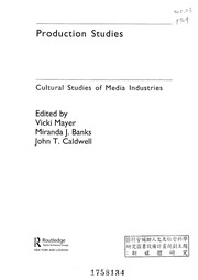 Production studies : cultural studies of media industries /