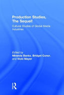 Production studies, the sequel! : cultural studies of global media industries /