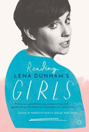 Reading Lena Dunham's Girls : feminism, postfeminism, authenticity, and gendered performance in contemporary television /
