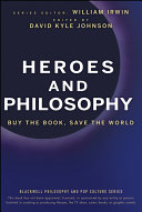 Heroes and philosophy : buy the book, save the world /