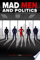 Mad men and politics : nostalgia and the remaking of modern America /