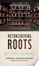 Reconsidering roots : race, politics, and memory /