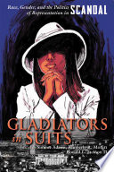 Gladiators in suits : race, gender, and the politics of representation in Scandal /