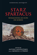 STARZ Spartacus : reimagining an icon on screen /