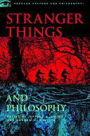 Stranger Things and philosophy : thus spake the Demogorgon /