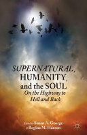 Supernatural, humanity, and the soul : on the highway to hell and back /