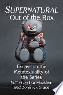 Supernatural out of the box : essays on the metatextuality of the series /