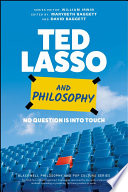 Ted Lasso and philosophy : no question is into touch /