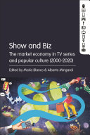 Show and biz : the market economy in TV series and popular culture (2000-2020) /