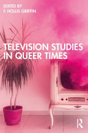 Television studies in queer times /