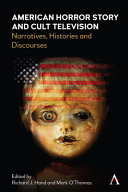 American Horror Story and cult television : narratives, histories and discourses /