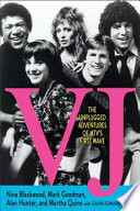 VJ : the unplugged adventures of MTV's first wave /