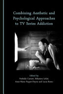 Combining aesthetic and psychological approaches to TV series addiction /