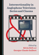 Intersectionality in Anglophone television series and cinema /