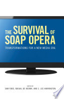 The survival of soap opera : transformations for a new media era /