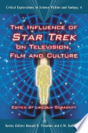 The influence of Star Trek on television, film and culture /