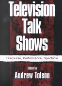 Television talk shows : discourse, performance, spectacle /