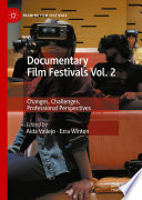 Documentary Film Festivals Vol. 2 : Changes, Challenges, Professional Perspectives /