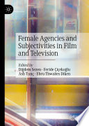 Female Agencies and Subjectivities in Film and Television /