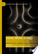 Sound, Media, Ecology /